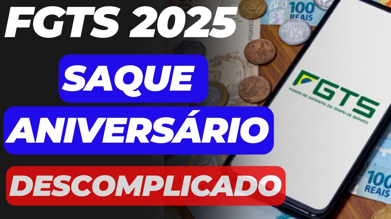 FGTS 2025: Saque Aniversário Descomplicado!