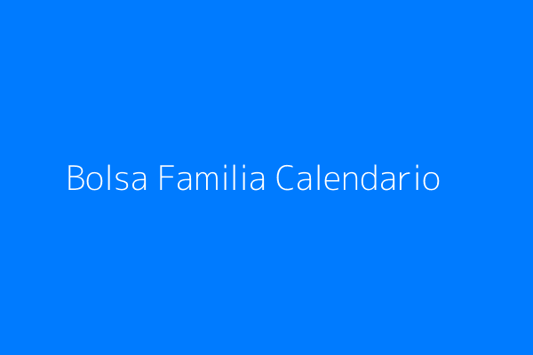 Bolsa Família Calendário