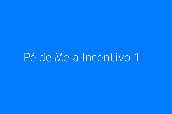 Pé de Meia Incentivo
