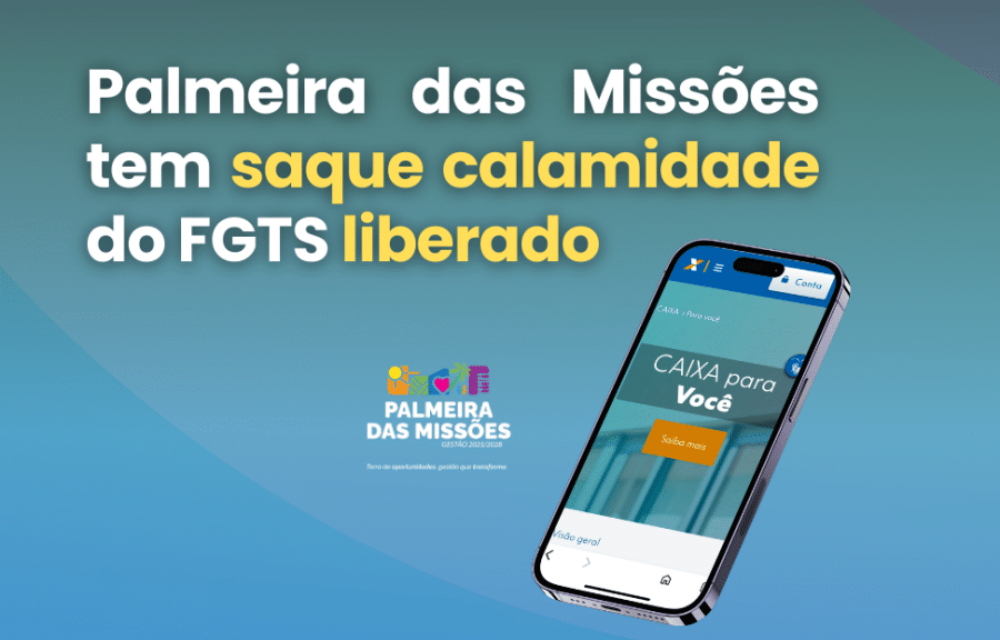 FGTS Saque Calamidade Palmeira das Missões